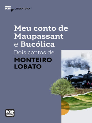 cover image of Meu conto de Maupassant e Bucólica--dois contos de Monteiro Lobato